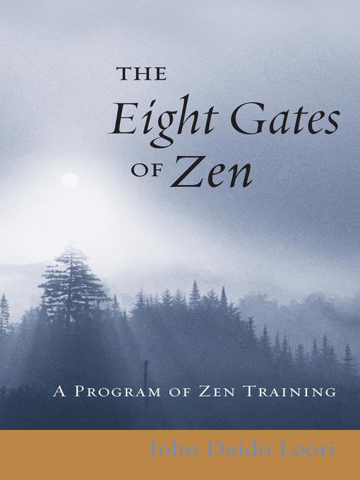 Title details for The Eight Gates of Zen by John Daido Loori - Available